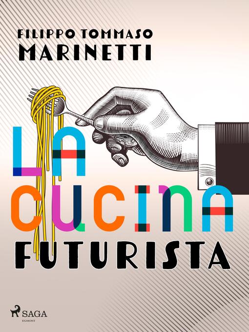 Title details for La cucina futurista by Filippo Tommaso Marinetti - Wait list